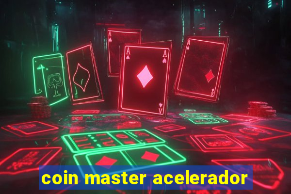 coin master acelerador